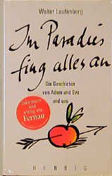 ISBN 9783776616941: Im Paradies fing alles an: Die Geschichte von Adam und Eva und uns