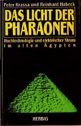 ISBN 9783776617177: Das Licht der Pharaonen : Hochtechnologie und elektrischer Strom im Alten Ägypten. Peter Krassa und Reinhard Habeck