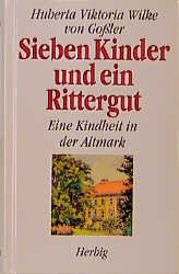 gebrauchtes Buch – Gossler, Huberta V von – Sieben Kinder und ein Rittergut