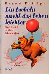 ISBN 9783776619263: Ein Lächeln macht das Leben leichter - Ein Mensch in allen Lebenslagen (vom Autor von: Man muss das doch mal heiter sehen - Ein Mensch in allen Lebenslagen)