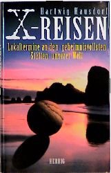 gebrauchtes Buch – Hartwig Hausdorf – X-Reisen. Lokaltermine an den geheimnisvollsten Stätten unserer Welt