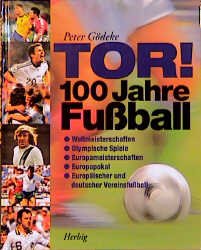 gebrauchtes Buch – Peter Gödeke – Tor!100 Jahre Fußball