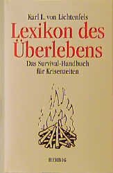 ISBN 9783776621921: Lexikon des Überlebens – Survial-Handbuch für Krisenzeiten