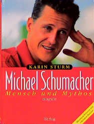 gebrauchtes Buch – Karin Sturm – Michael Schumacher Mensch und Mythos Biografie