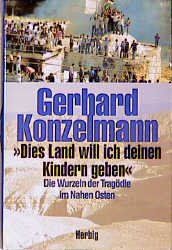 ISBN 9783776622119: Dies Land will ich deinen Kindern geben" – Die Wurzeln der Tragödie im Nahen Osten