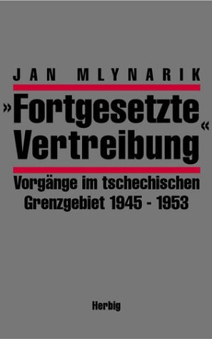 gebrauchtes Buch – Jan Mlynarik – Fortgesetzte Vertreibung - Vorgänge im tschechischen Grenzgebiet 1945-1953 (original eingeschweißt)