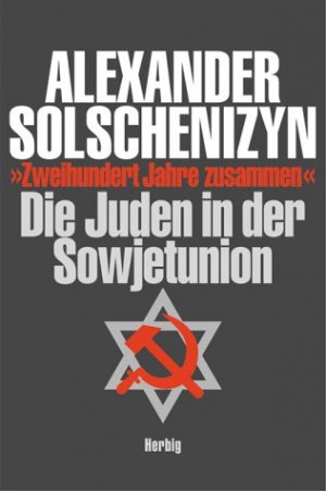 gebrauchtes Buch – Alexander Solschenizyn (Autor) – Zweihundert Jahre zusammen: Die Juden in der Sowjetunion 200 Jahre zusammen [Gebundene Ausgabe] Judaica historische Dokumentation Judentum Sowjetunion Soviet Union Geschichte des Zusammenlebens von Ru