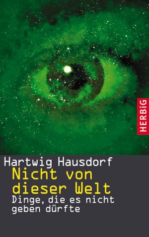 gebrauchtes Buch – Hartwig Hausdorf – Nicht von dieser Welt: Dinge, die es nicht geben dürfte Dinge, die es nicht geben dürfte