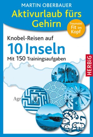 ISBN 9783776625639: Knobel-Reisen auf 10 Inseln - Aktivurlaub fürs Gehirn mit 150 Trainingsaufgaben