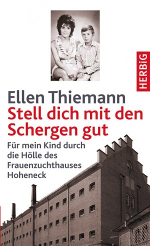 ISBN 9783776650174: Stell dich mit den Schergen gut - Erinnerungen an die DDR. Mit einer Wiederbegegnung mit dem Zuchthaus Hoheneck