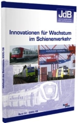 ISBN 9783777103419: Jahrbuch des Bahnwesens 2005/06 - Innovationen für Wachstum im Schienenverkehr