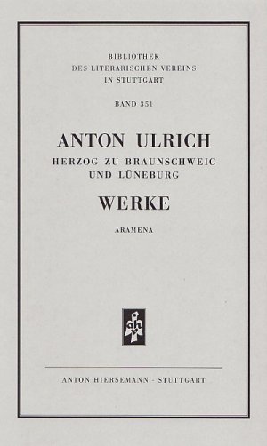 ISBN 9783777217079: Werke. Historisch-kritische Ausgabe. Aramena. – Urfassung von ‚Die Durchleuchtige Syrerinn Aramena‘