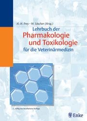 Hans-Hasso Frey Wolfgang Lscher Felix R Althaus Jrg E Aurich Ulrich Ebert Robert Nadolny - Lehrbuch der Pharmakologie und Toxikologie fr die Veterinrmedizin Veterinrmediziner Tierheilkunde Tiermedizin Toxikologe vet. Pharmakologe