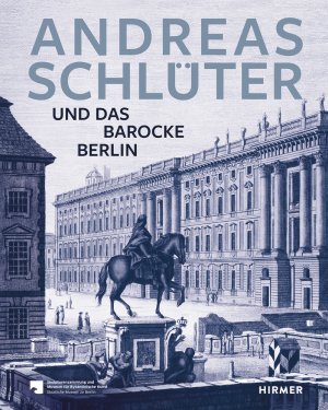 ISBN 9783777421995: Andreas Schlüter - Und das barocke Berlin