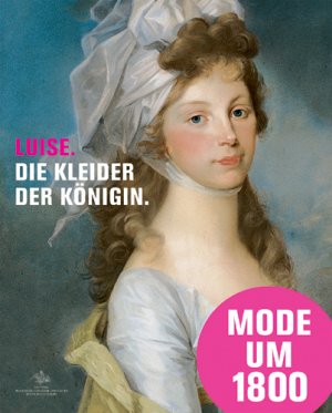 gebrauchtes Buch – Bärbel Hedinger, Hans Georg Hiller von Gaertringen – Luise - Die Kleider der Königin - Mode, Schmuck und Accessoires am preußischen Hof um 1800, Katalogbuch zur Austellung in Paretz, 31.07.2010 - 31.01.2010, Schloß Paretz