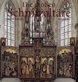 ISBN 9783777426259: Die großen Schnitzaltäre: Spätgotik in Süddeutschland, Österreich, Südtirol