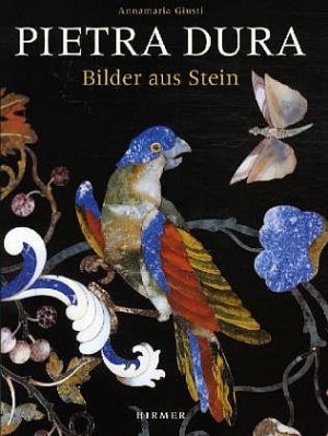 gebrauchtes Buch – Annamaria Giusti – Pietra Dura., Bilder aus Stein. [Aus dem Italienischen übertragen von Elisabeth Wünsche-Werdehausen. Mit 220 farbigen, teils doppelseitigen Abbildungen].