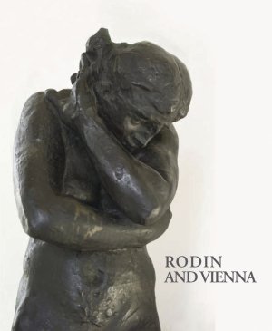 ISBN 9783777433110: Rodin and Vienna - Catalogue: Vienna, Belvedere, 01.10.2010- 06.02.2011