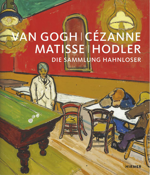 ISBN 9783777434377: Van Gogh, Cézanne, Matisse, Hodler - Die Sammlung Hahnloser