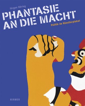 ISBN 9783777434711: Phantasie an die Macht - Politik im Künstlerplakat