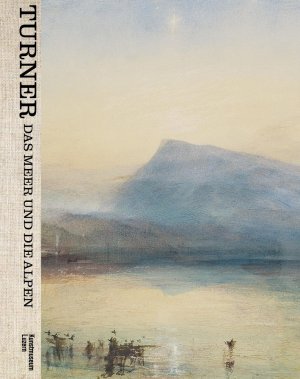 ISBN 9783777434766: Turner - Das Meer und die Alpen – Überarbeitete Auflage