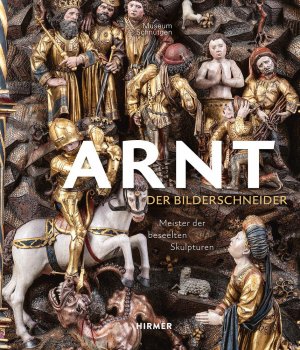 ISBN 9783777434926: Arnt. Der Bilderschneider. Meister der beseelten Skulpturen.