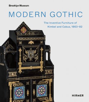 ISBN 9783777436586: Modern Gothic – The Inventive Furniture of Kimbel and Cabus, 1863-1882