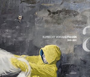 ISBN 9783777437118: Ruprecht von Kaufmann – Werke 2007-2010