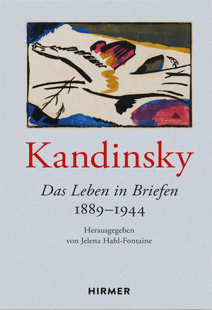 ISBN 9783777440347: Kandinsky - Das Leben in Briefen 1889-1944