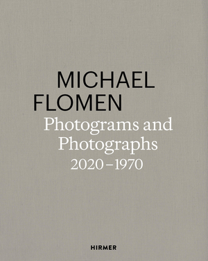 ISBN 9783777441733: Michael Flomen - Photograms and Photographs. 2020-1970