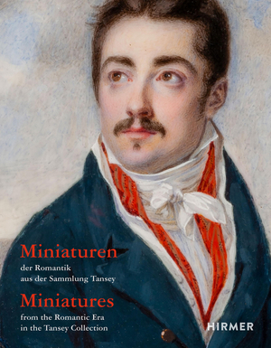 neues Buch – Bernd Pappe – Miniaturen der Romantik aus der Sammlung Tansey / Miniatures from the Romantic Era in the Tansey Collection