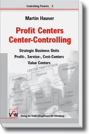 ISBN 9783777502311: Profit Centers - Center-Controlling : Strategic Business Units - Profit, Service, Cost Centers - Value Centers