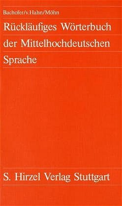 ISBN 9783777603988: Rückläufiges Wörterbuch der mittelhochdeutschen Sprache. . Auf der Grundlage von Matthias Lexers Mittelhochdeutschem Handwörterbuch und Taschenwörterbuch.