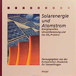 ISBN 9783777608778: Solarenergie und Atomstrom – Energiequellen, Umweltbelastung und das CO2-Problem