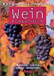 ISBN 9783777610351: Weinkompendium: Botanik - Sorten - Anbau - Bereitung Bergner, Karl G and Lemperle, Edmund