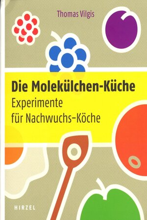 gebrauchtes Buch – Thomas Vilgis – Die Molekülchen-Küche - Experimente für Nachwuchs-Köche (F89)