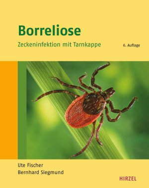 ISBN 9783777617985: Borreliose - Zeckeninfektion mit Tarnkappe