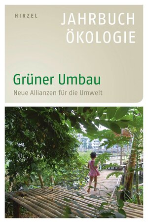 ISBN 9783777621524: Grüner Umbau - Neue Allianzen für die Umwelt - Jahrbuch Ökologie 2012