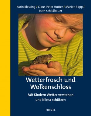 ISBN 9783777623191: Wetterfrosch und Wolkenschloss - Mit Kindern Wetter verstehen und Klima schützen