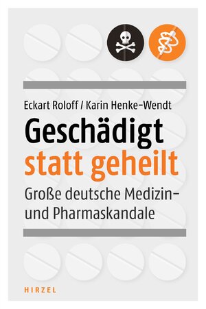 ISBN 9783777627632: Geschädigt statt geheilt – Große deutsche Medizin- und Pharmaskandale