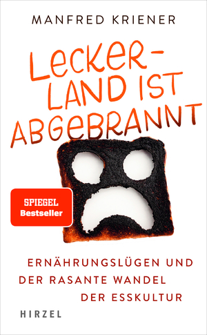 ISBN 9783777628158: Lecker-Land ist abgebrannt. Ernährungslügen und der rasante Wandel der Esskultur