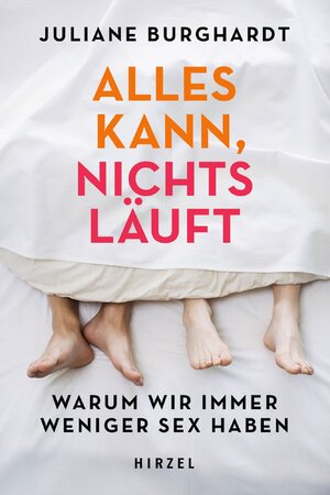 ISBN 9783777632193: Alles kann, nichts läuft – Warum wir immer weniger Sex haben