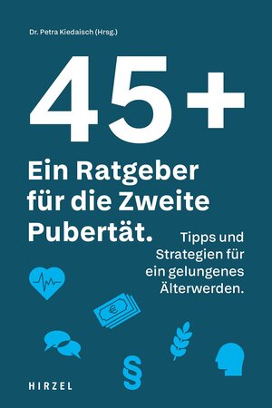 ISBN 9783777635064: 45 plus: Ein Ratgeber für die Zweite Pubertät - Tipps und Strategien für ein gelungenes Älterwerden. Ein Buch zur Neuorientierung für alle, die in der Mitte des Lebens ankommen möchten