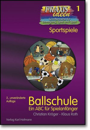 ISBN 9783778000113: Ballschule: Ein ABC für Spielanfänger Praxisideen - Schriftenreihe für Bewegung, Spiel und Sport ; 1  Sportler Ball Ballspiel Ballsport Trainingslehre Sportwissenschaften Ballspiele Basketball Fußball