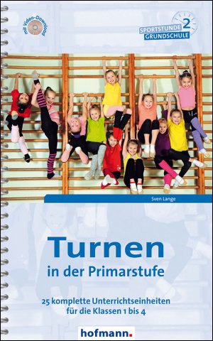 ISBN 9783778028209: Turnen in der Primarstufe - 25 komplette Unterrichtseinheiten für die Klassen 1 bis 4