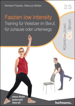 ISBN 9783778032367: Faszien low intensity - Training für Vielsitzer im Beruf, für zuhause oder unterwegs