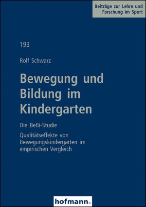 ISBN 9783778049303: Bewegung und Bildung im Kindergarten - Die BeBi-Studie - Qualitätseffekte von Bewegungskindergärten im empirischen Vergleich