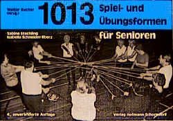 ISBN 9783778063347: Tausendunddreizehn Spiel- und Übungsformen für Senioren. 5., unveränderte Auflage 2001