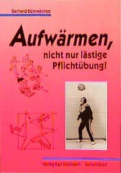 ISBN 9783778071908: Aufwärmen, nicht nur lästige Pflichtübung!