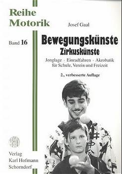 ISBN 9783778078624: Bewegungskünste - Zirkuskünste - Jonglage - Einradfahren - Akrobatik für Schule, Verein und Freizeit